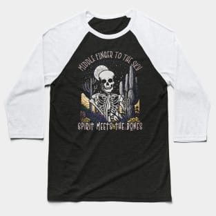 Middle Finger To The Sky Til I'm Gone And Dead Desert Cactus Mountains Skeleton Baseball T-Shirt